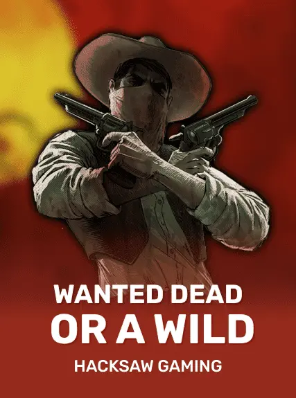 Wanted Dead or a Wild by Hacksaw Gaming